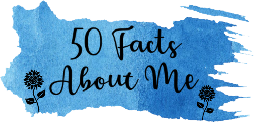 50 Facts 50 Facts About Me